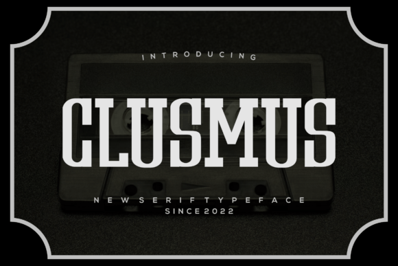 Clusmus: A Stylish Display Font for Modern Campaign Design
