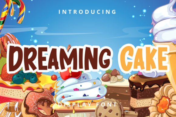 Dreaming Cake: A Display Font That Brings Joy to Branding