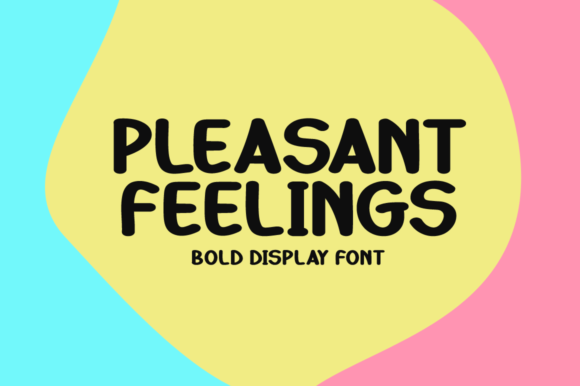 Pleasant Feelings: A Warm and Welcoming Display Font for Thoughtful Editorial Design